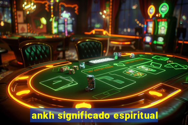 ankh significado espiritual